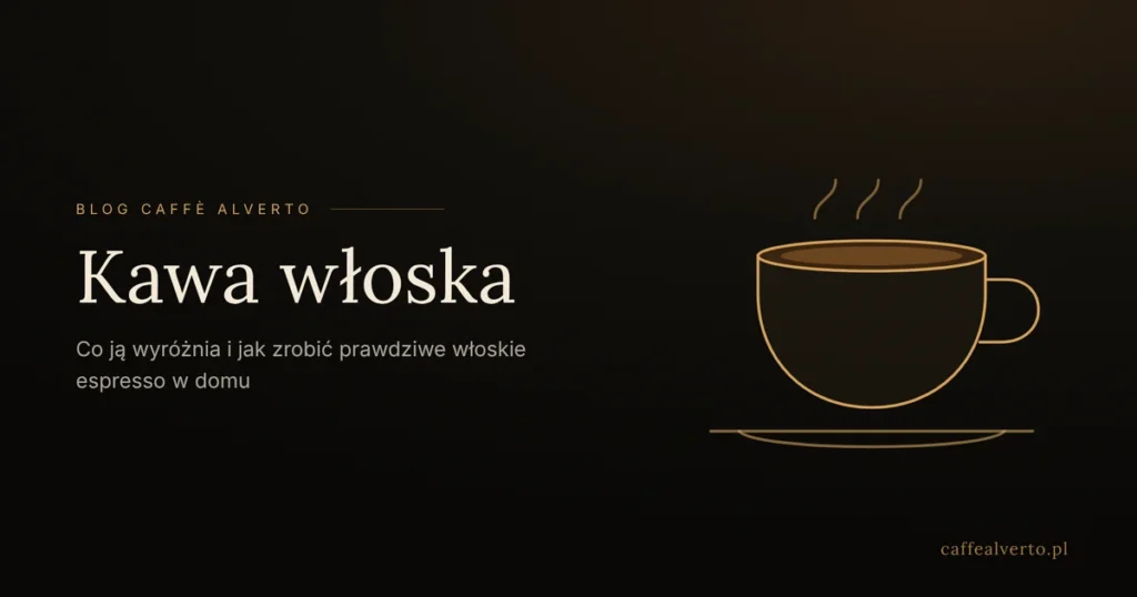 Kawa włoska. Co ją wyróżnia i jak zrobić włoskie espresso w domu